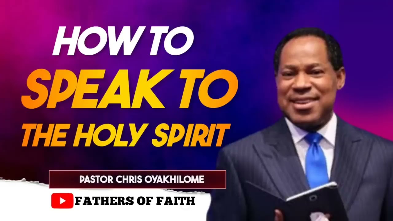 HOW TO SPEAK TO THE HOLY SPIRIT || PASTOR CHRIS OYAKHILOME