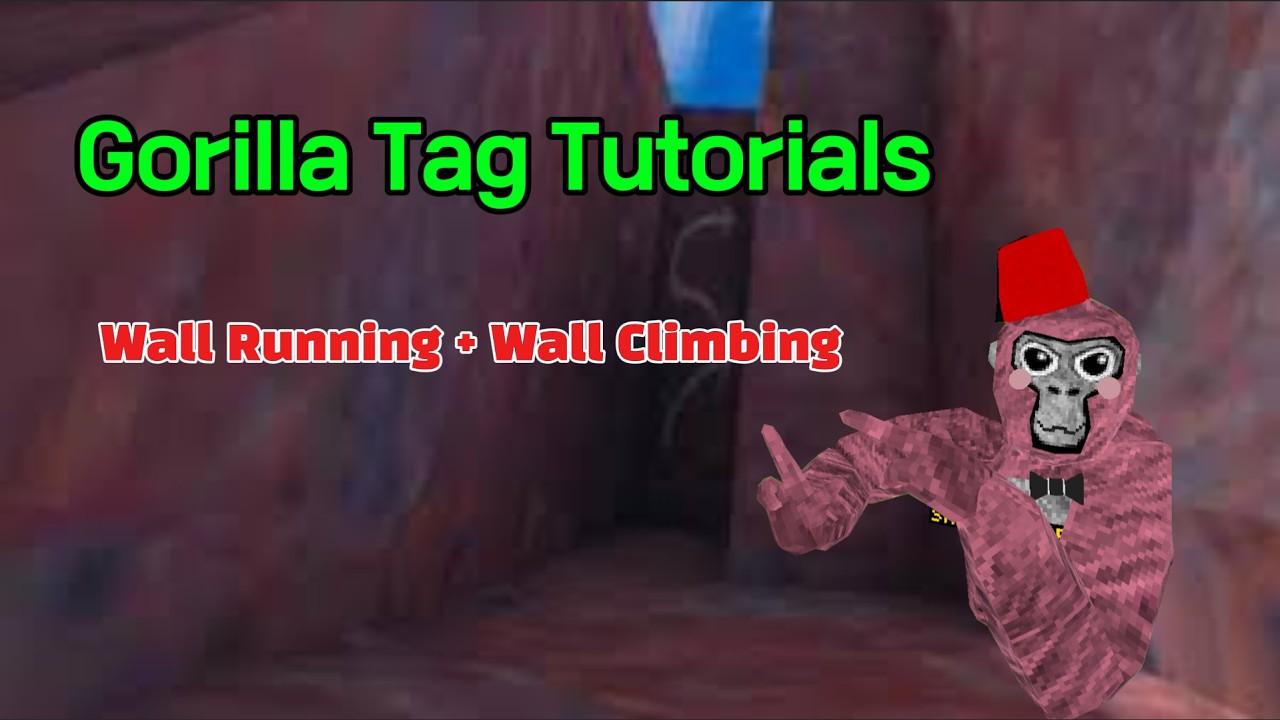 Gorilla Tag Tutorials!  Wall Running + Wall Climbing!