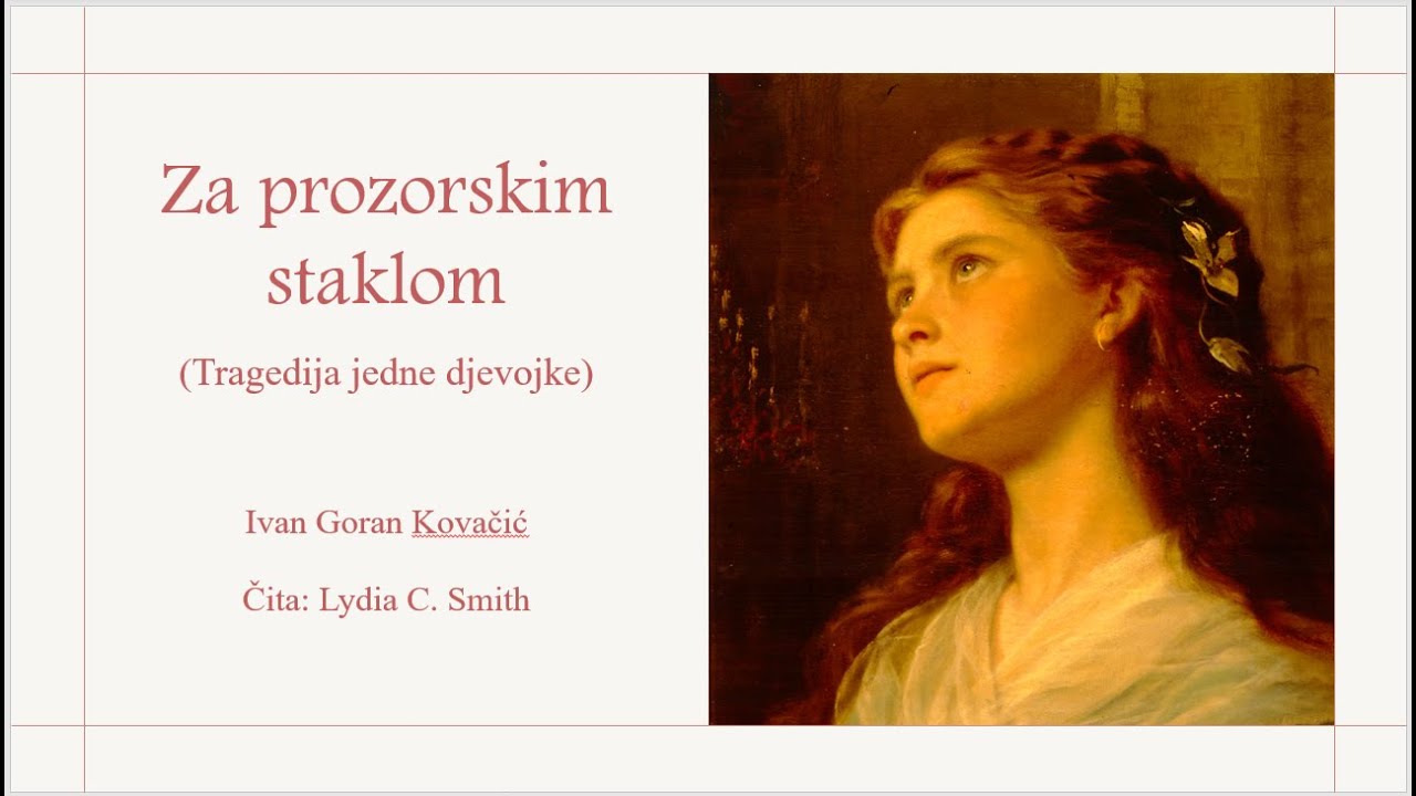 Za prozorskim staklom (Tragedija jedne djevojke) - Ivan Goran Kovačić
