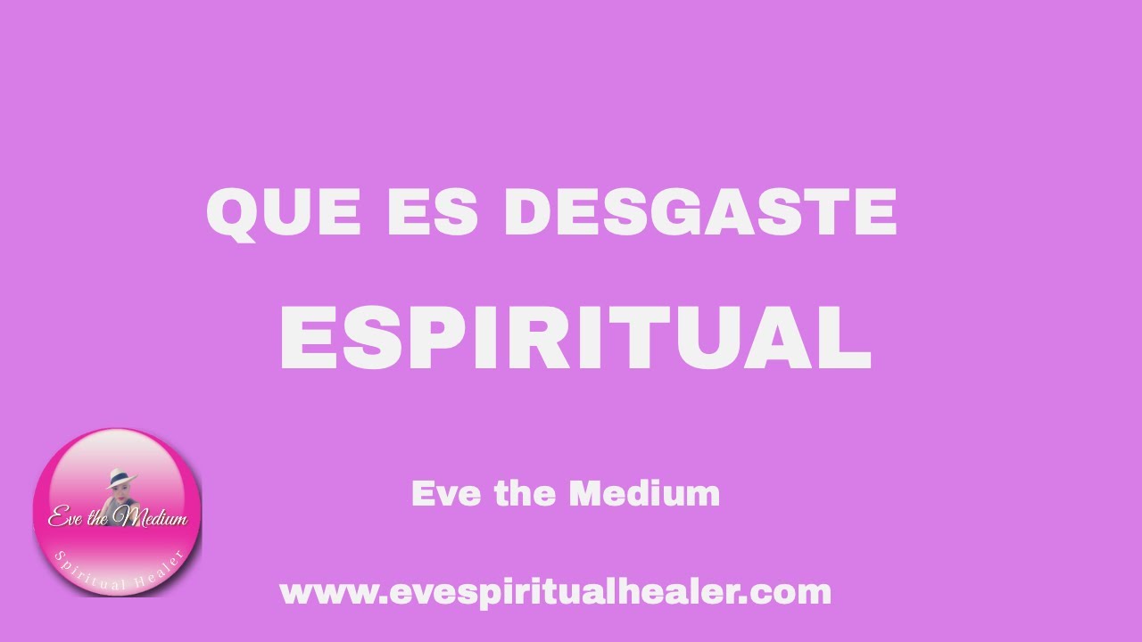 QUE ES DESGASTE ESPIRITUAL?