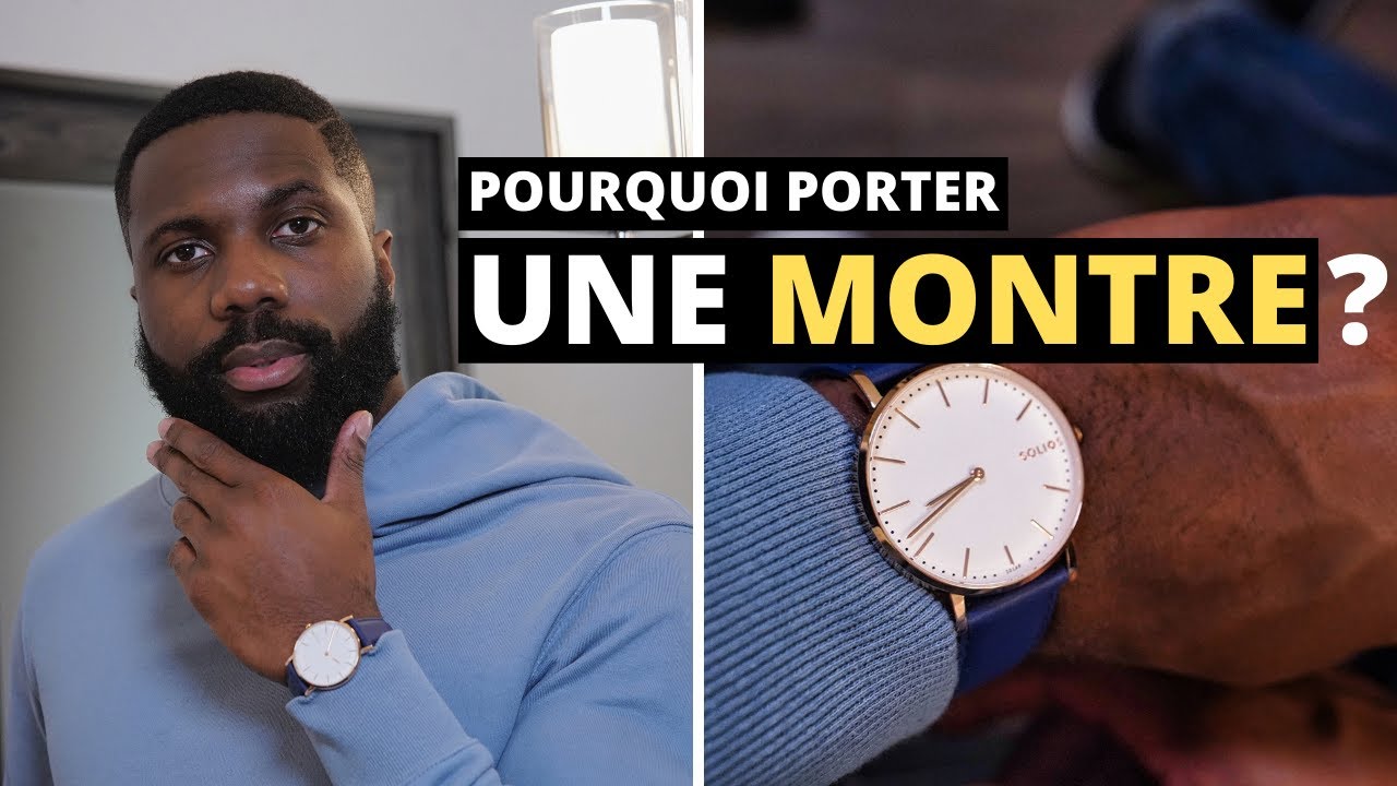 5 BONNE RAISONS DE PORTER UNE MONTRE