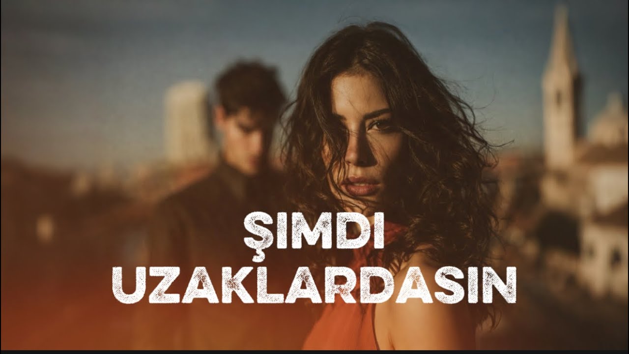Şimdi Uzaklardasın | Duygusal Türkçe Şarkı 2026