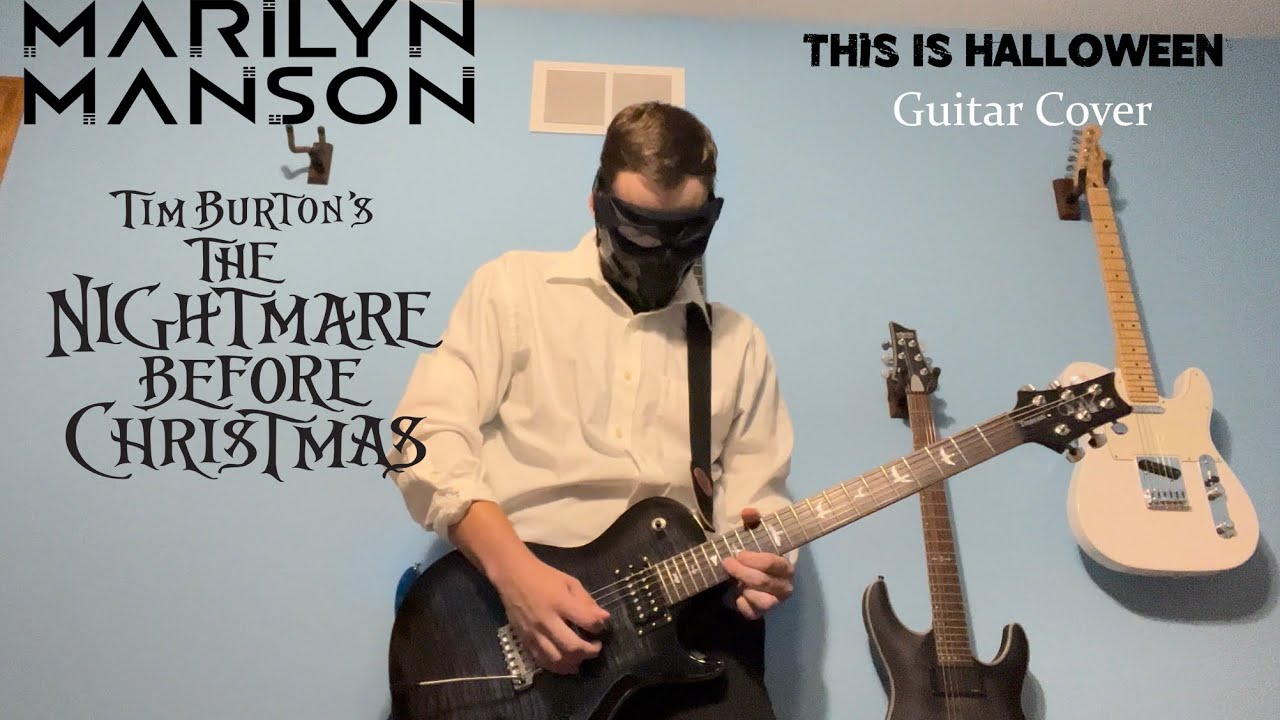 Marilyn Manson/The Nightmare Before Christmas - This Is Halloween (Guitar Cover)