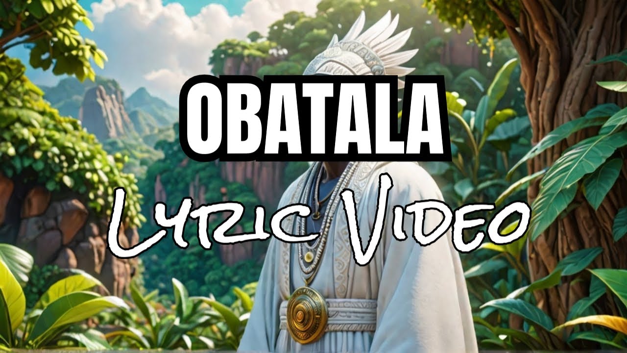 Obatala (God of Creation, Humanity & Wisdom Keeper) Lyric Video - Yorùbá Gods 