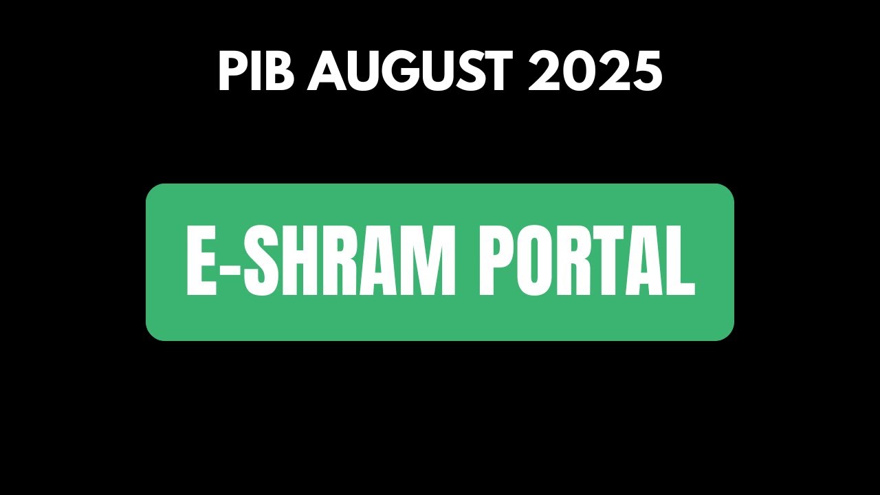 E-Shram Portal Explained |Eligibility, Benefits & Registration | PIB Daily Analysis for UPSC/SSC/RRB