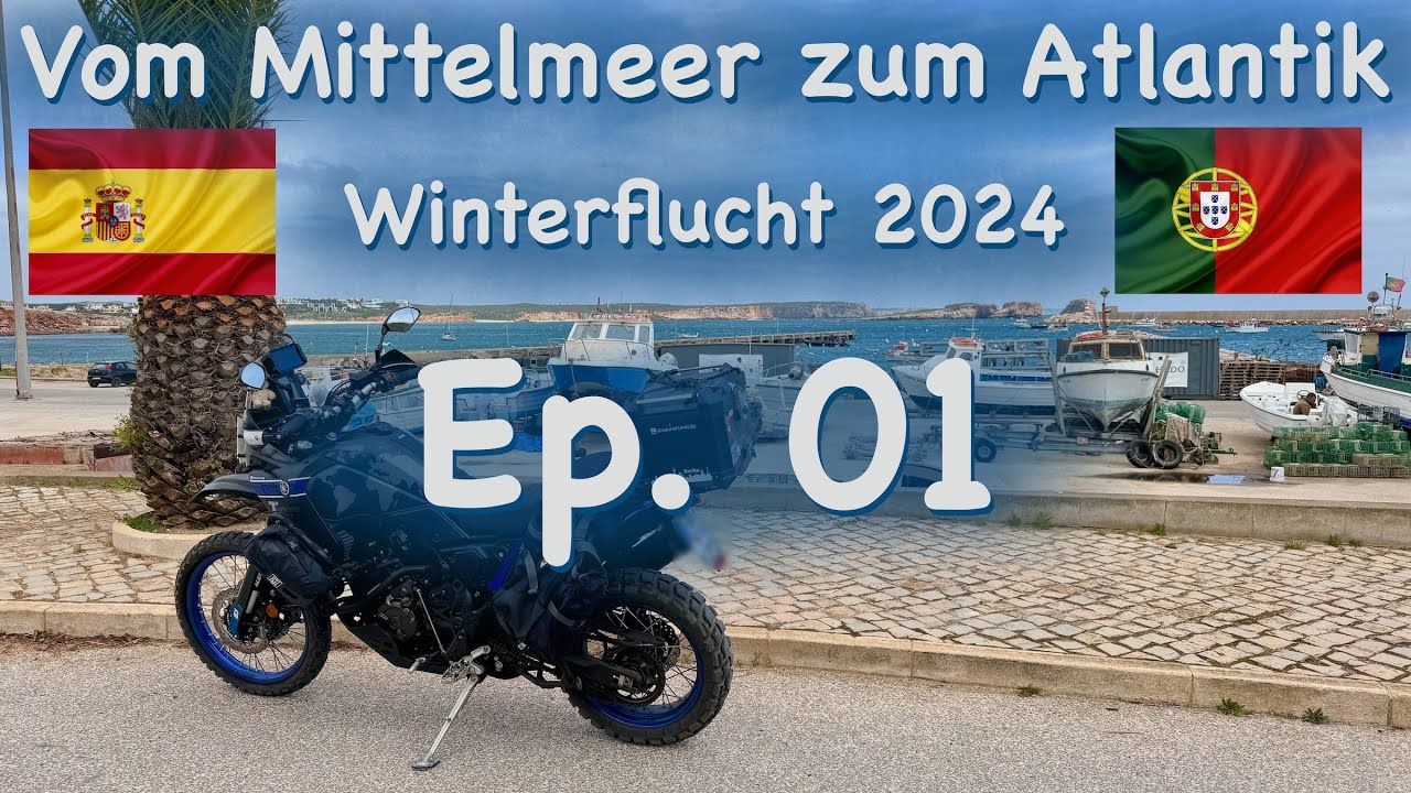 Ep.01 - Vom Mittelmeer zum Atlantik und zur&uuml;ck - Solo Winterflucht 2024