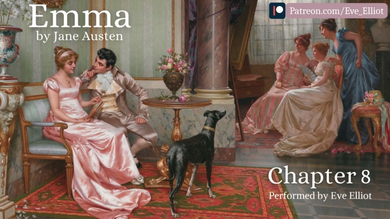 Emma by Jane Austen: Chapter 8 |Jane Austen | Emma | Audio book | Fiction | Narration |