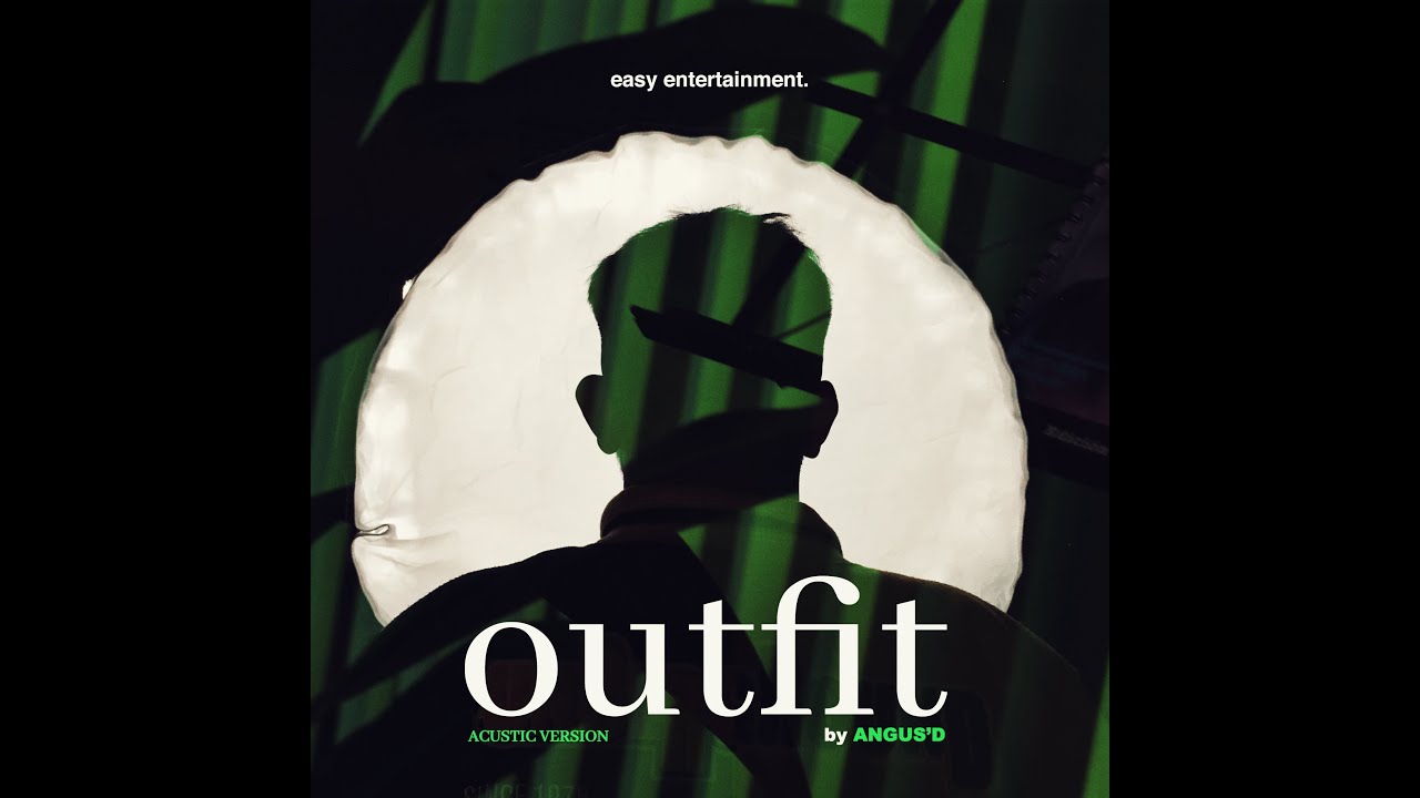 ANGUS'D - OUTFIT (ACUSTIC VERSION)