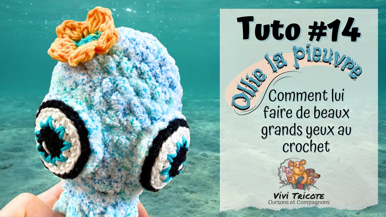 TUTO #14 Ollie la pieuvre - Comment lui faire de beaux grands yeux au crochet