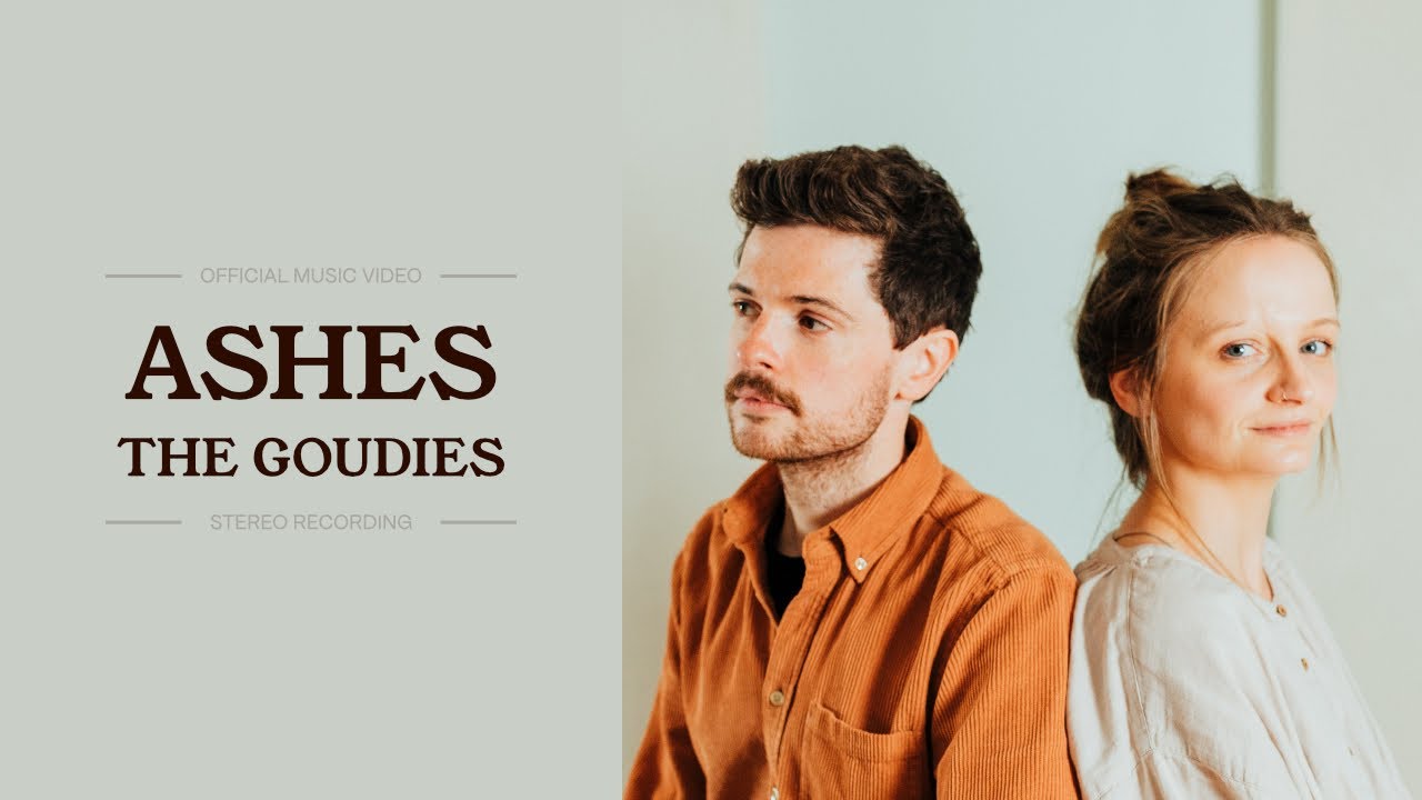 The Goudies - Ashes (Official Video)