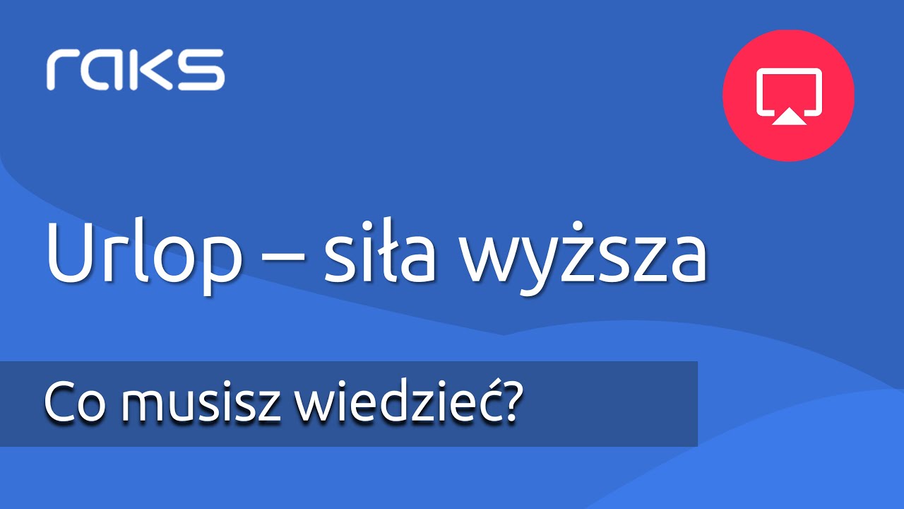 Urlop siła wyższa. Najważniejsze informacje.