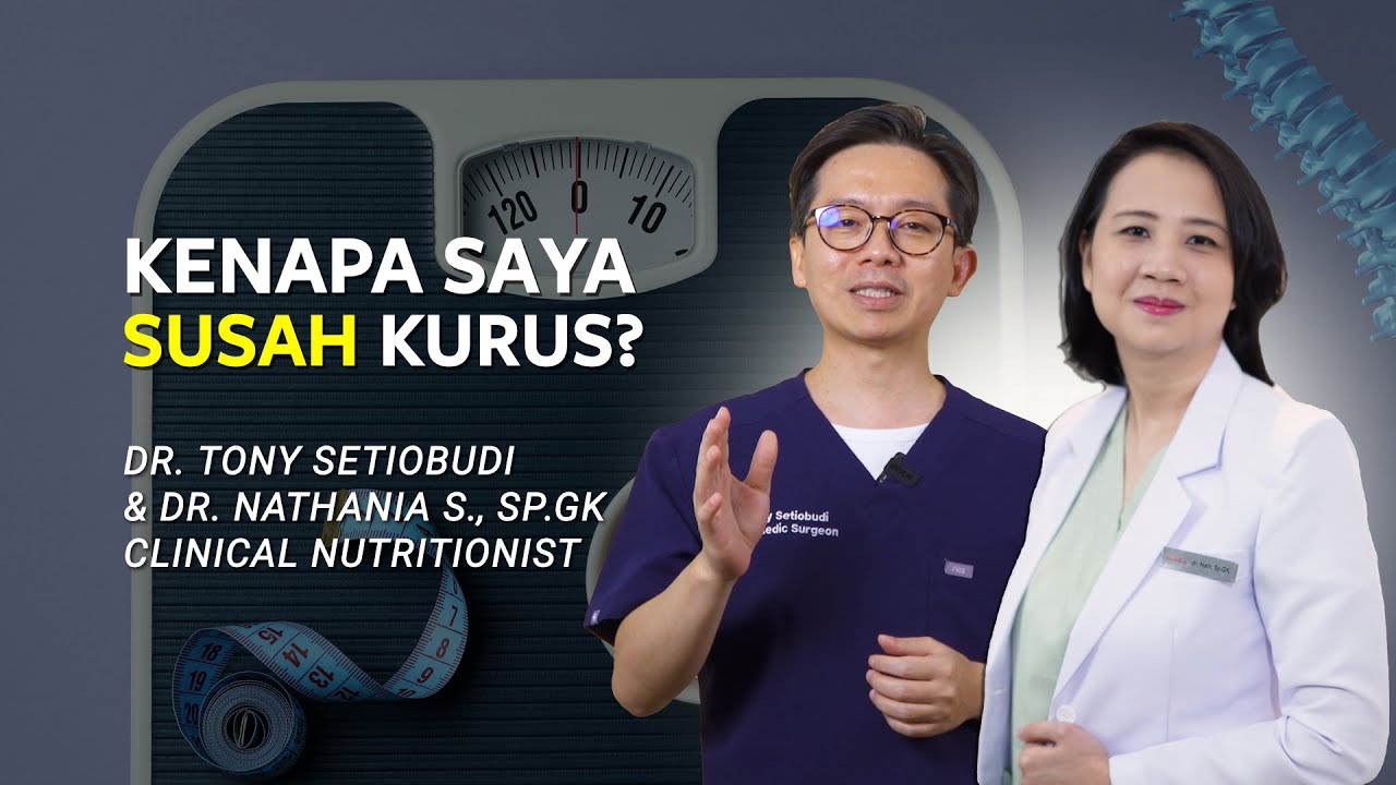 🎥 KENAPA SAYA SUSAH KURUS? 🎥| BINCANG - BINCANG BERSAMA DR. NATHANIA S.,Sp.GK.