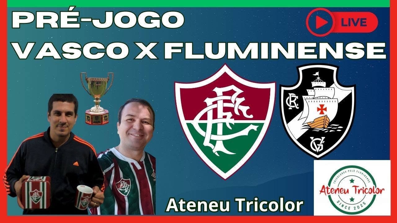 Pré-jogo: Vasco X Fluminense