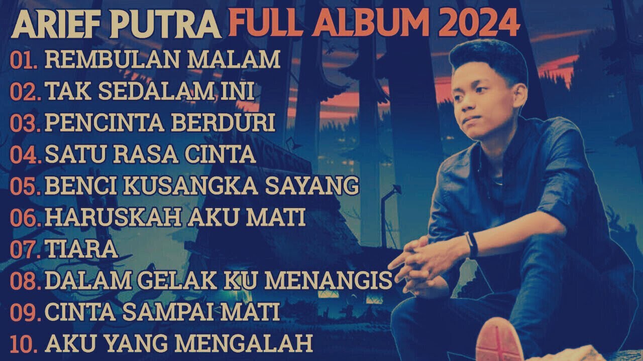 ARIEF PUTRA FULL ALBUM TERBARU 2024 - REMBULAN MALAM🎵TAK SEDALAM INI🎵- TERPOPULER TANPA IKLAN