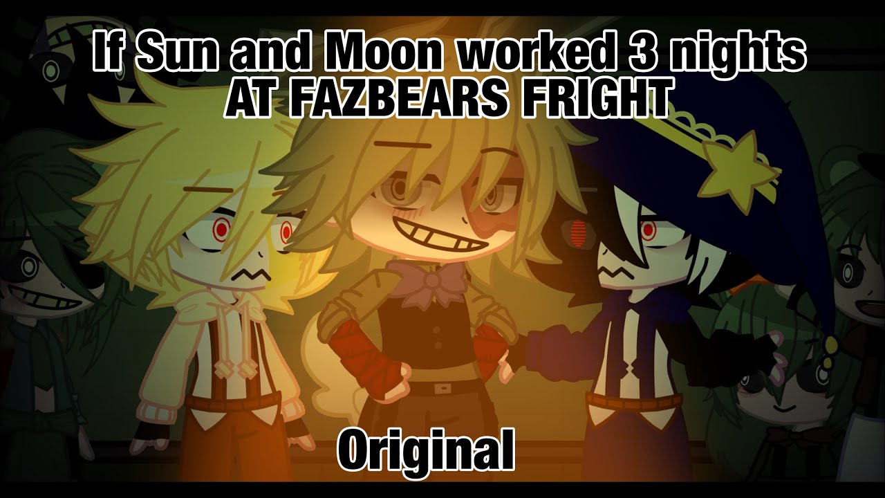 || If Sun & Moon worked at Fazbears Fright || Original || FNaF Gacha Club ||
