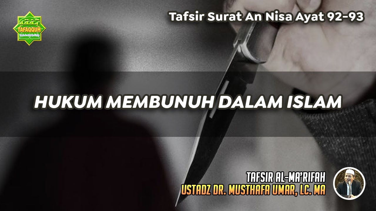 TAFSIR SURAT AN NISA AYAT 92-93 | Ustadz Dr. Musthafa Umar, Lc., MA