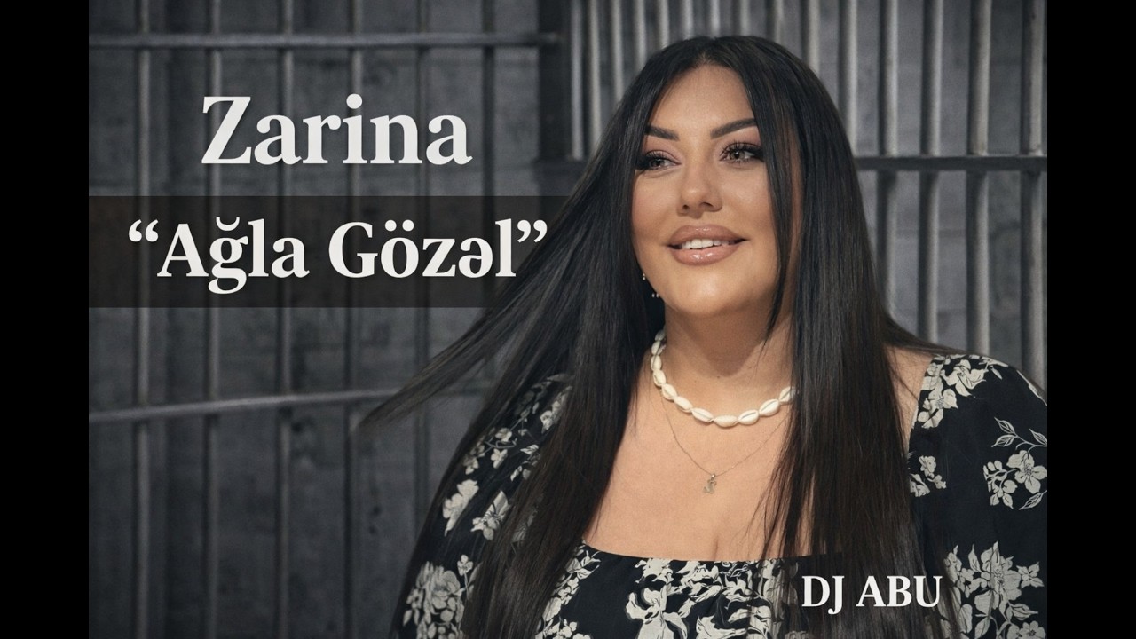 Zarina – Ağla Gözəl (DJ ABU Remix) 2026 | Yeni Aranjiman