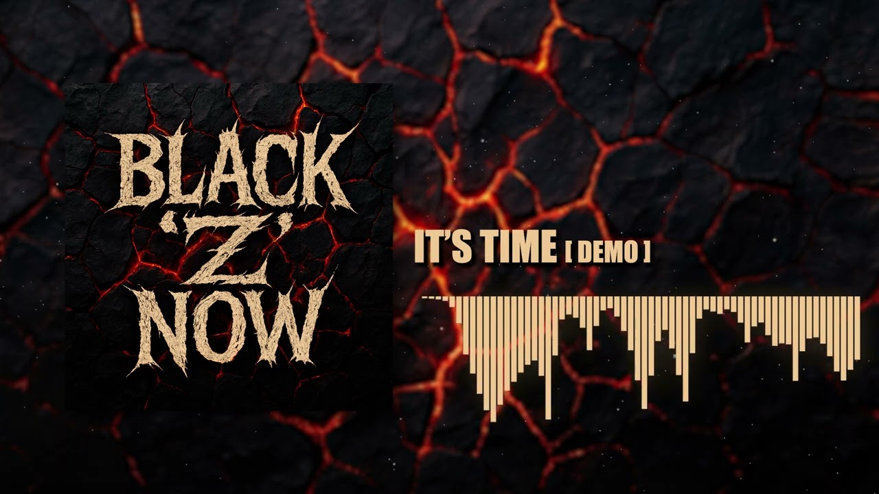 IT'S TIME – Black Z Now (Demo)