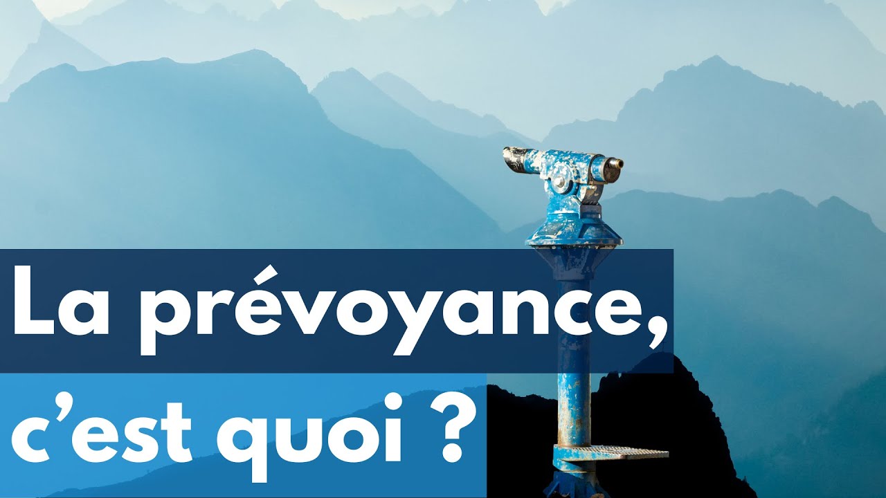 Qu'est-ce que la prévoyance ?