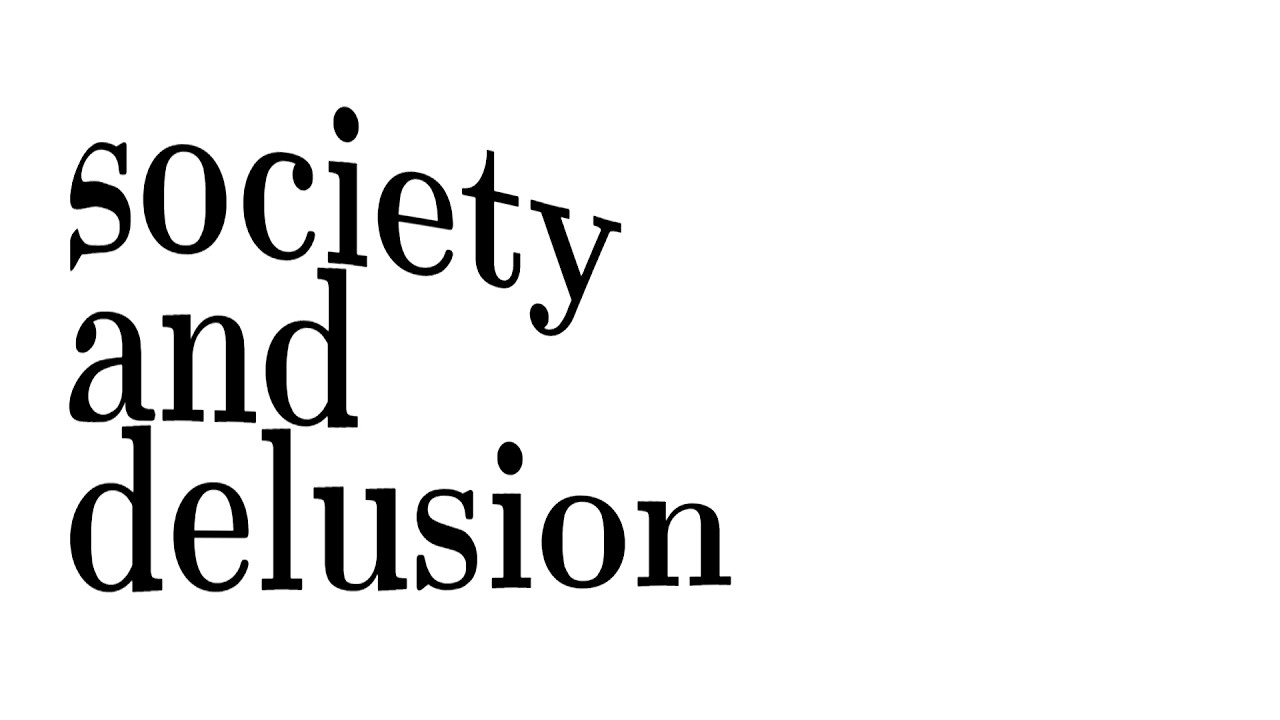 Society and Delusion