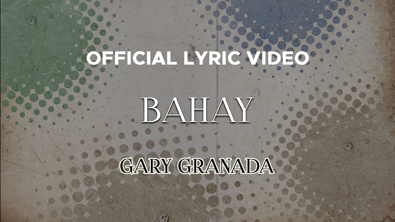 Gary Granada - Bahay (Official Lyric Video)