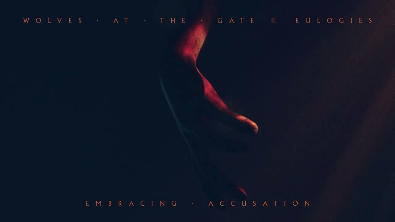 Wolves At The Gate - Embracing Accusation