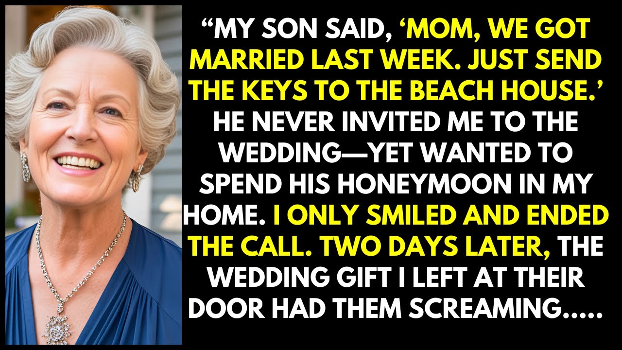 My Son Said, Mom We Got Married Last Week, Just Send The Keys To The Beach House, What I Did Next...