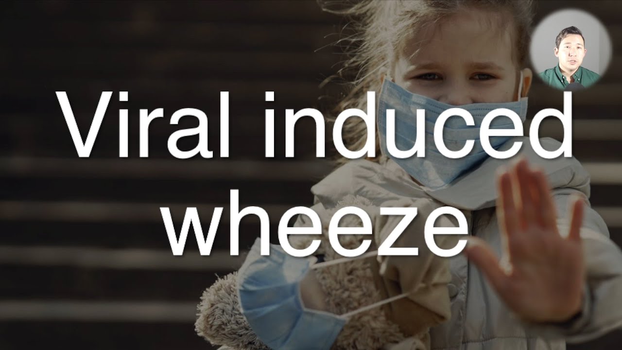 Viral induced wheeze