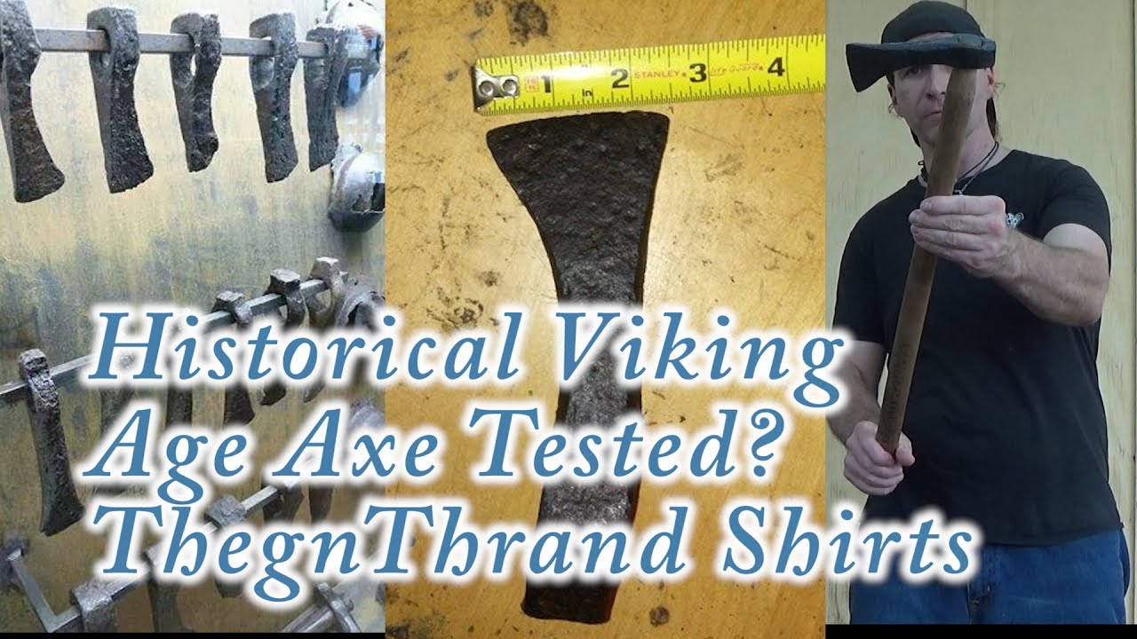 Historical Viking Age Axe To be Tested? ThegnThrand Shirts!