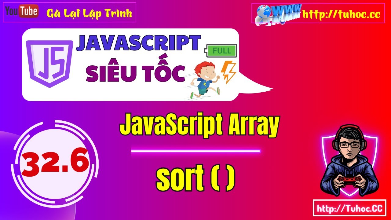 32.6  Phương Thức sort() trong JavaScript - ES6 - Sắp Xếp Mảng trong JavaScript một Cách Hiệu Quả