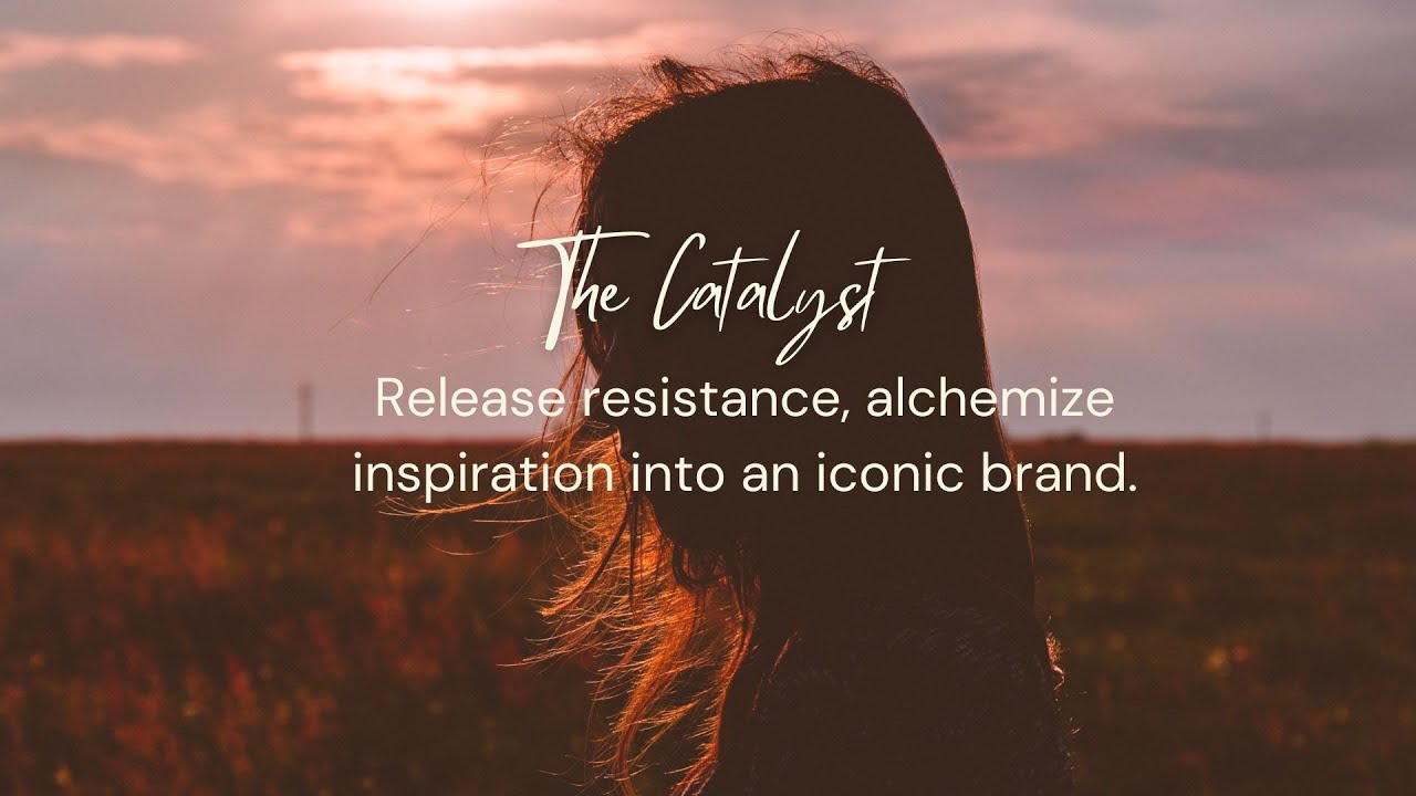 The Catalyst: Release Resistance, alchemize inspiration into an iconic brand