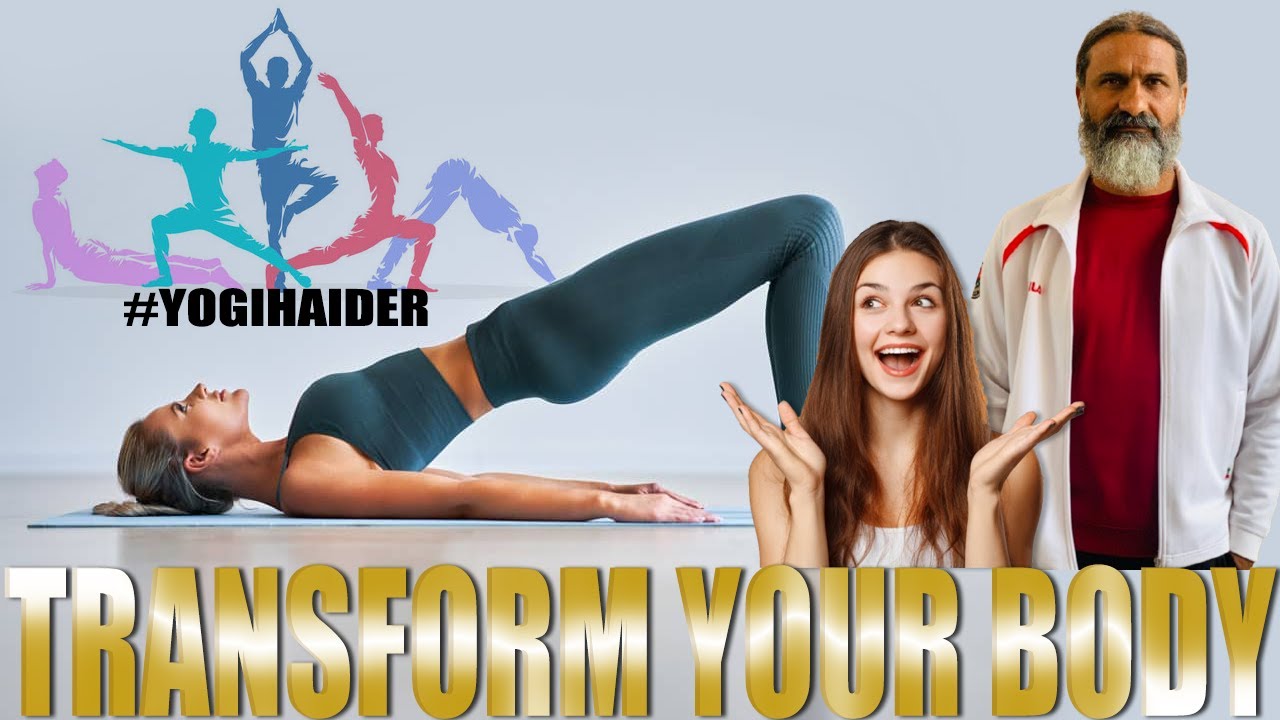 Body Transformation | Yoga Exercises To Designing the Life You Want | Yogi Haider