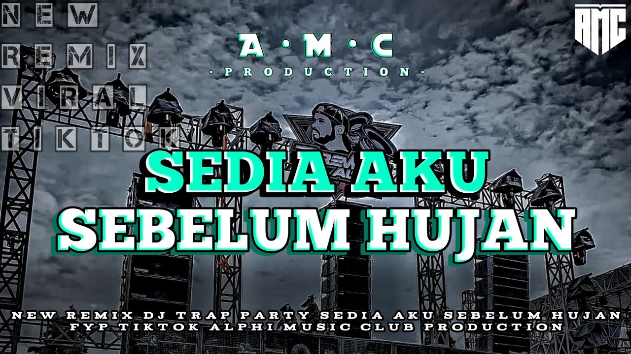 DJ VIRAL TIKTOK SEDIA AKU SEBELUM HUJAN TRAP PARTY | KUYANG LAMA DISINI •ALPHI MUSIC CLUB PRODUCTION