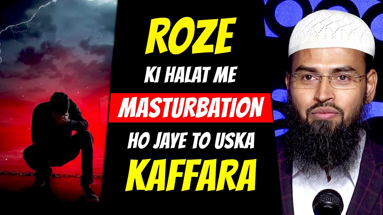 Roze Ki Halat Me Masturbation Hojaye To Uska Kaffara By Adv. Faiz Syed