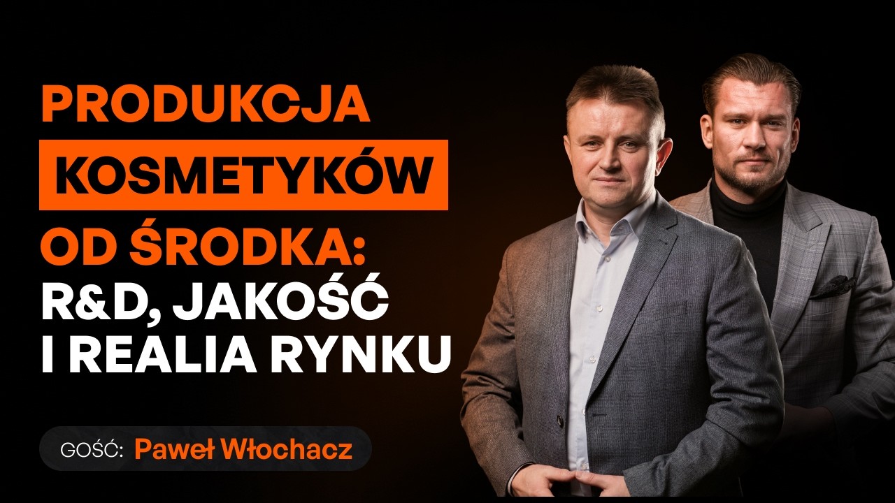 Chcesz własną markę kosmetyczną? Zobacz, zanim zainwestujesz pieniądze [Paweł Włochacz]