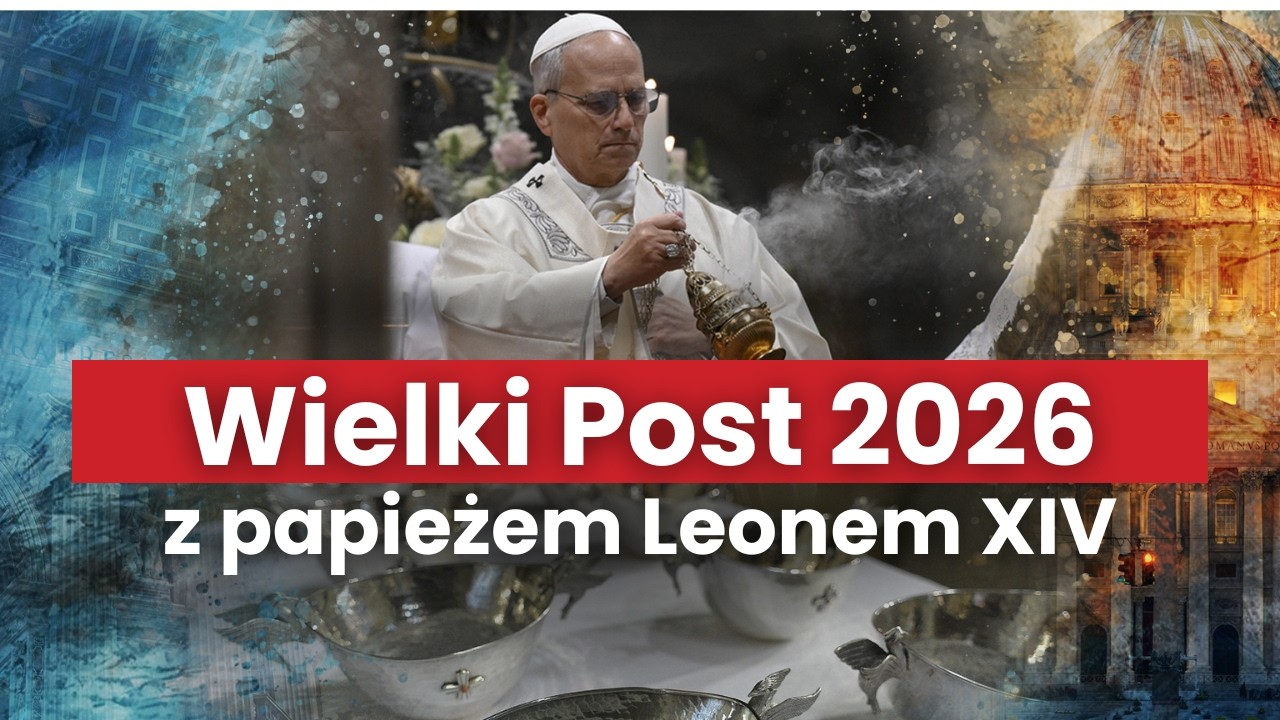 Wielki Post 2026 z Leonem XIV | Podróż po Rzymie z papieżem i duchowa podróż wewnątrz siebie