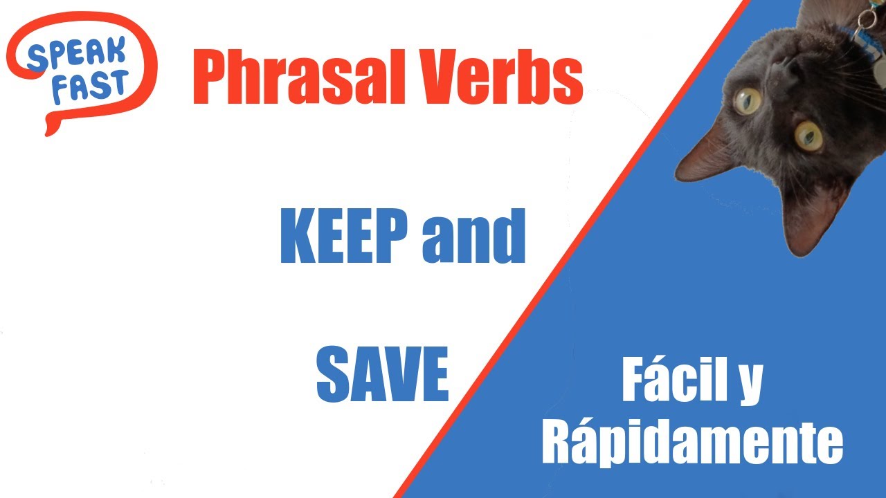 Phrasal verbs con Keep and Save