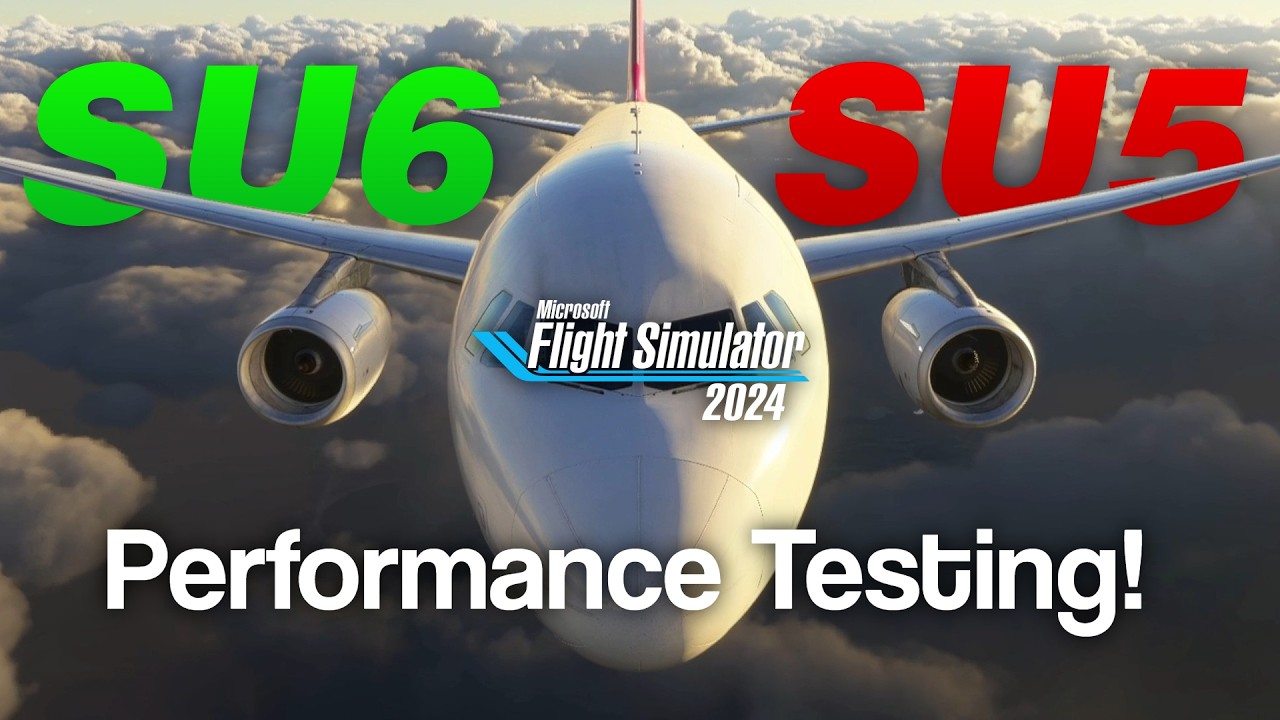 Sim Update 6 Beta Testing! &ndash; Better Performance or not? | MSFS 2024