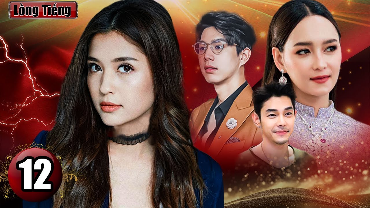 VỢ CŨ BÁO THÙ [Lồng Tiếng] -Tập 12  | Phim Bộ Thái Lan Kịch Tính Hấp Dẫn Nhất | Bee Namthip