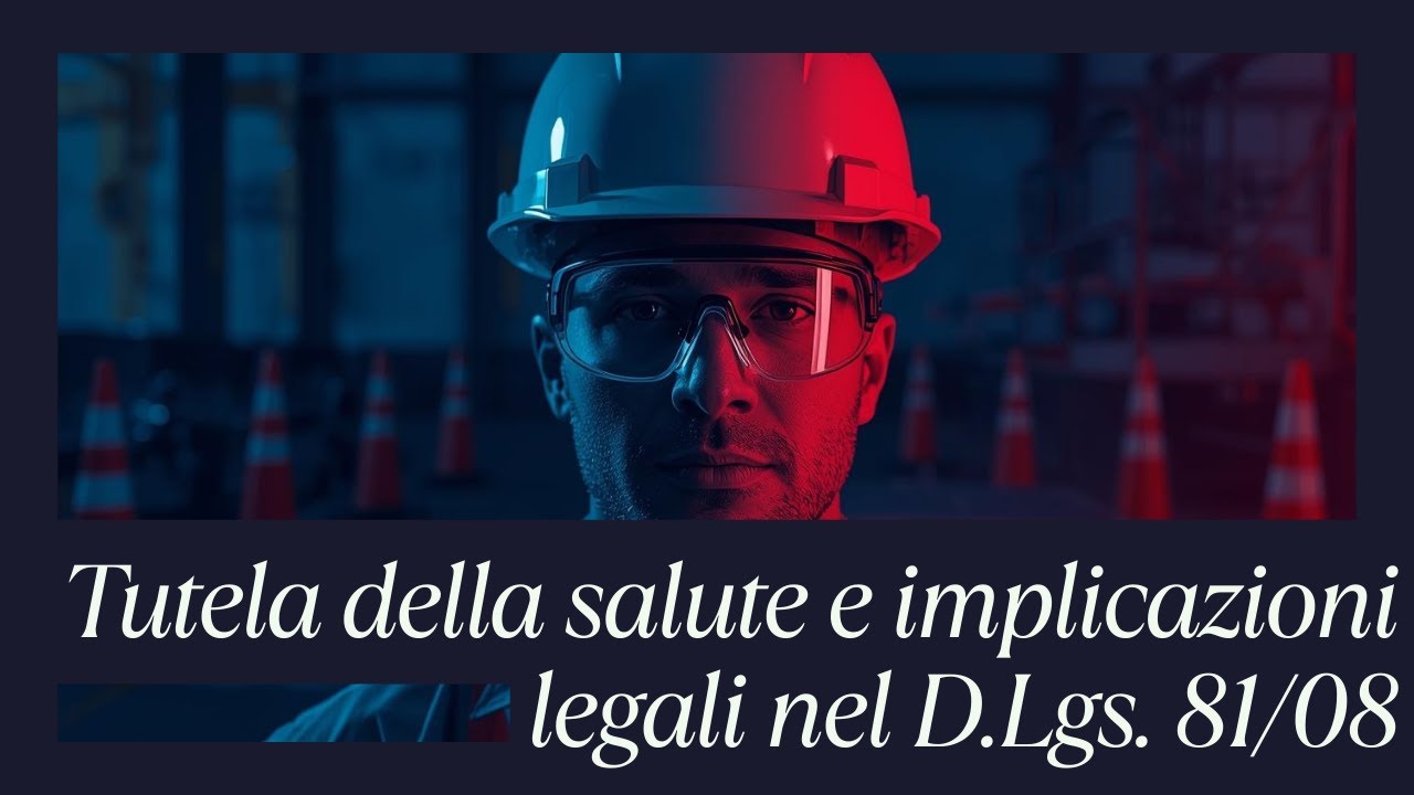 Tutela della salute e implicazioni legali nel D.Lgs. 81/08