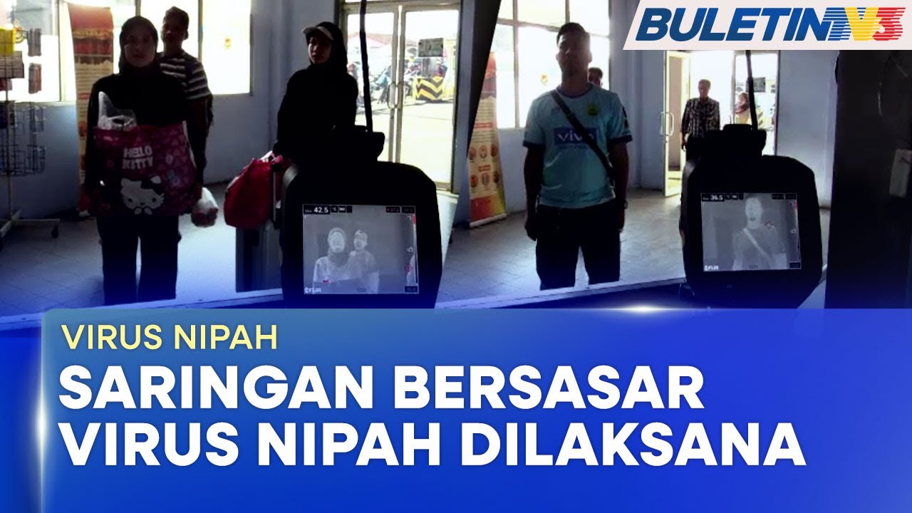 VIRUS NIPAH | Saringan Kesihatan Di Pintu Masuk Sempadan Kelantan (BU)