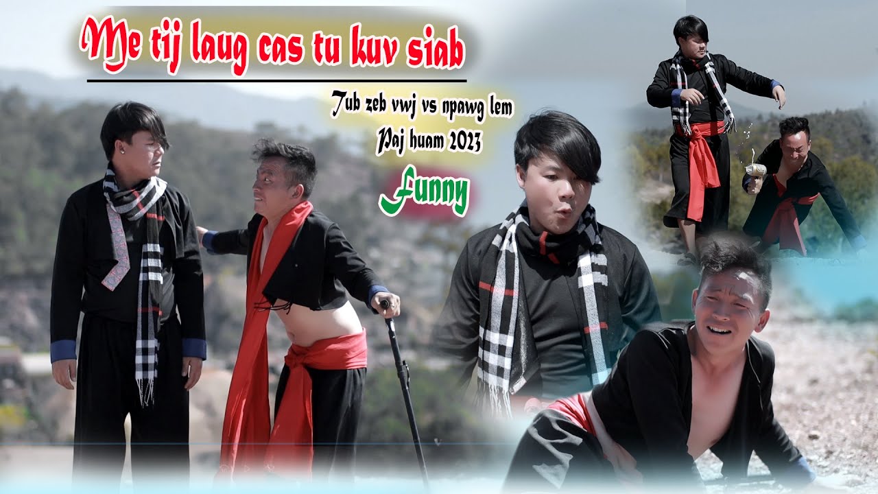 Me tij laug cas tu kuv siab - tubzeb vwj vs npawg lem paj huam 2023 funny