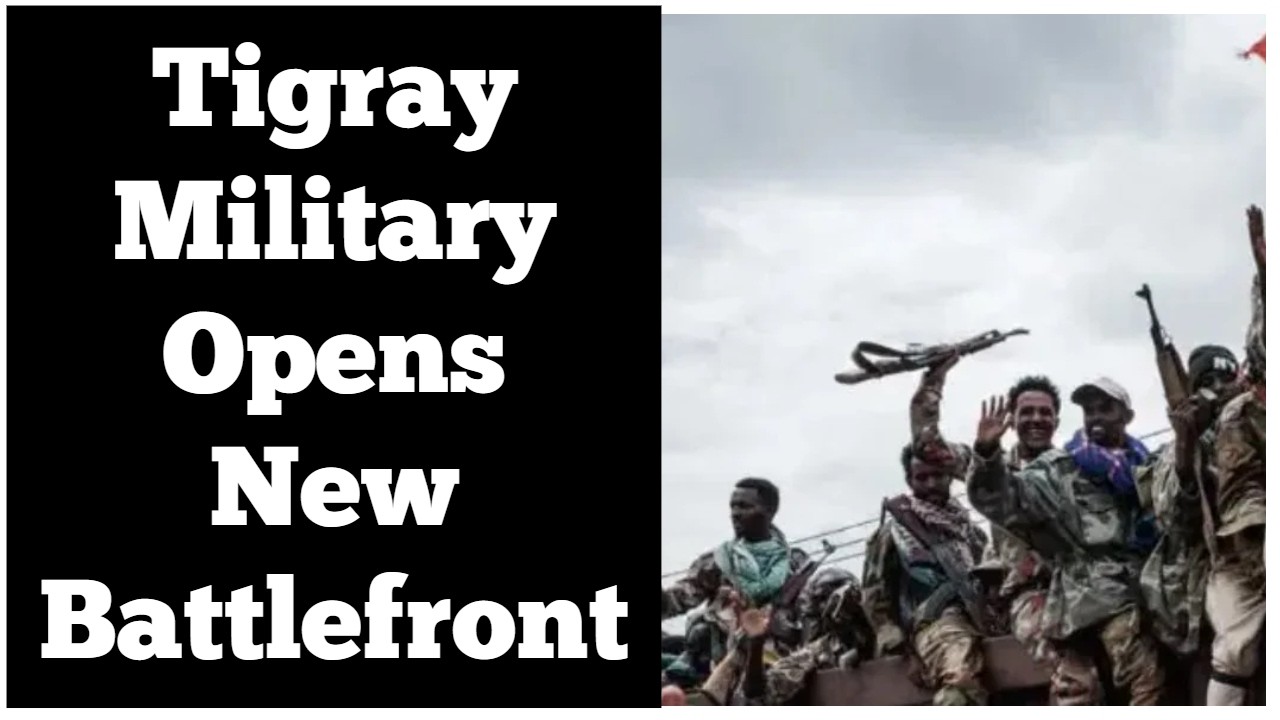 Tigray Military Opens New Battlefront