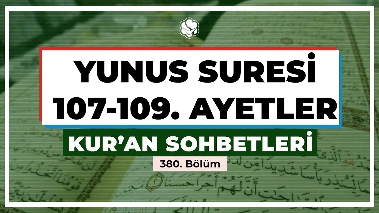 Yunus Suresi 107-109. Ayetler | Kur'an Sohbetleri