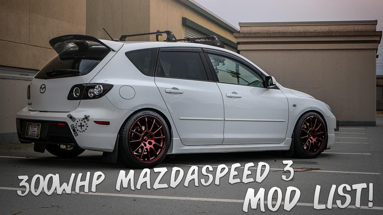 СПИСОК МОДИФИКАЦИЙ 300WHP MazdaSpeed ​​3 Уоррена!