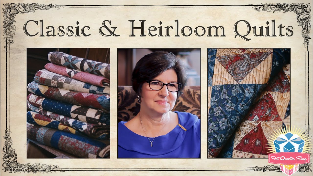 Quilting Book: Classic & Heirloom Quilts Trailer - Fat Quarter Shop