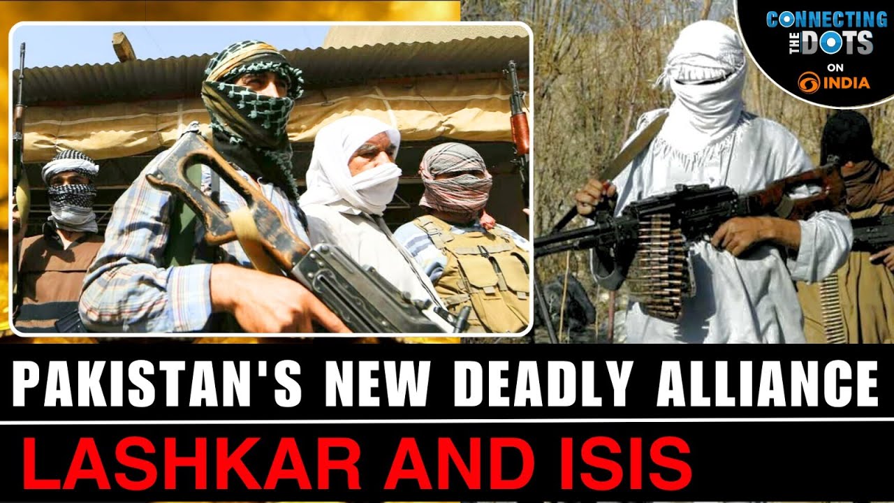 Pakistan&rsquo;s Proxy War: Lashkar & ISIS-K Unite Under ISI | Connecting The Dots