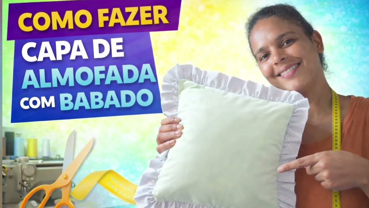 COMO FAZER UMA LINDA ALMOFADA COM BABADOS PASSO A PASSO #costuraparainiciantes#artesanatocomtecido