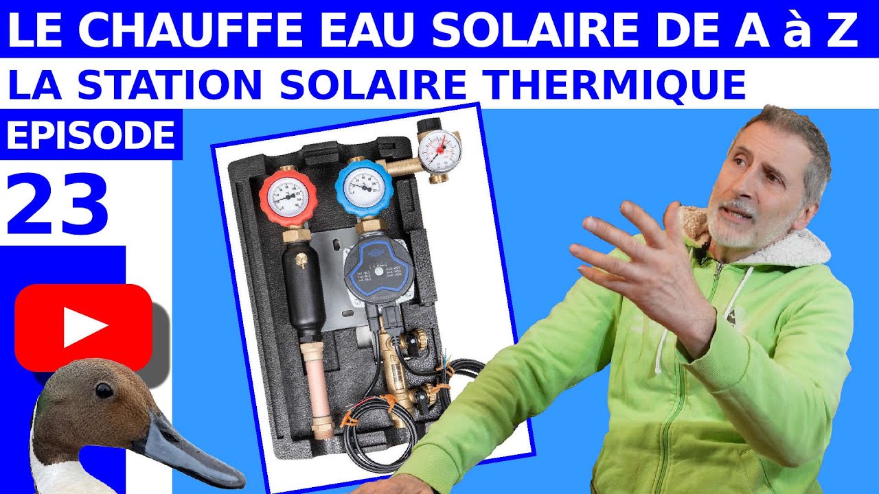 TOUT SAVOIR SUR LE CHAUFFE EAU SOLAIRE – ÉPISODE 23 - LE GROUPE HYDRAULIQUE ou LA STATION SOLAIRE