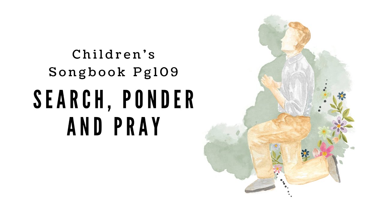Search Ponder and Pray | LDS Primary Song Sing Along